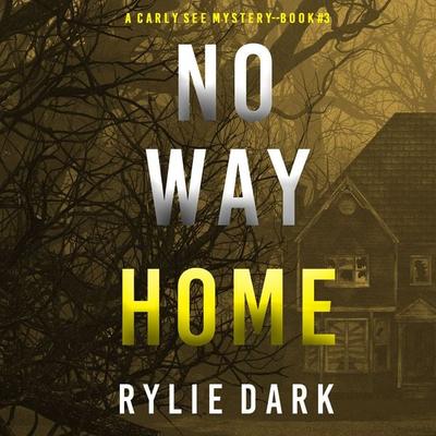No Way Home (A Carly See FBI Suspense Thriller—Book 3) - Rylie Dark, Audio, 9781094322773