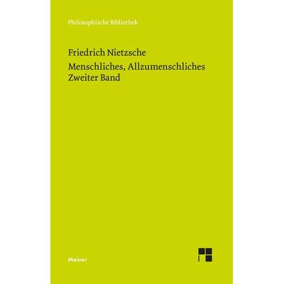 Menschliches, Allzumenschliches. Zweiter Band, Taschenbuch von Friedrich Nietzsche, Meiner, F, 978-3-7873-3822-1
