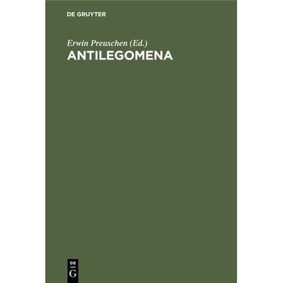 Antilegomena, Gebundene Ausgabe von , De Gruyter, 978-3-11-120058-3