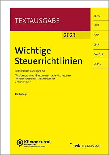 Wichtige Steuerrichtlinien: Richtlinien in Auszügen zur Abgabenordnung, Einkommensteuer, Lohnsteuer, Körperschaftsteuer, Gewerbesteuer, Umsatzsteuer (NWB Textausgabe) - Preis vom 30.09.2026 09:01:18 h