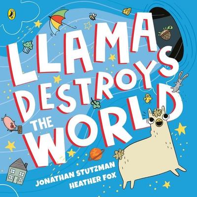 Llama Destroys the World, Taschenbuch von Jonathan Stutzman, Penguin Books UK, 978-0-241-40151-4