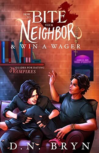 Bryn, D. N. - How to Bite Your Neighbor and Win a Wager (Guides For Dating Vampires, Band 1) - Preis vom 30.09.2026 22:30:23 h