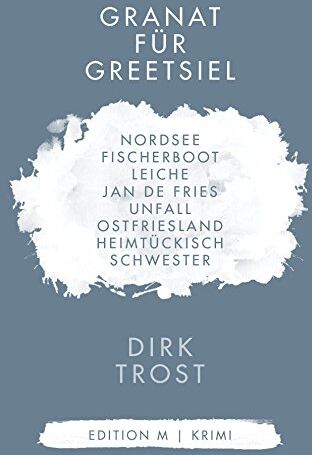 Dirk Trost - Granat für Greetsiel - Ostfriesland-Krimi (Jan de Fries, Band 1) - Preis vom 01.10.2026 17:08:56 h