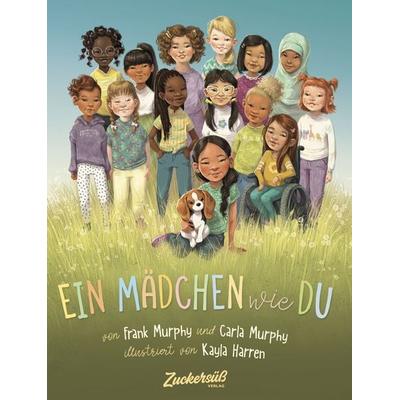 Ein Mädchen wie du, Gebundene Ausgabe von Frank Murphy,Carla Murphy,Zuckersüss Verlag, Zuckersüß Verlag, 978-3-9821379-6-4
