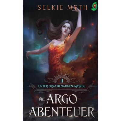 Die Argo-Abenteuer, Taschenbuch von Selkie Myth, Independently Published