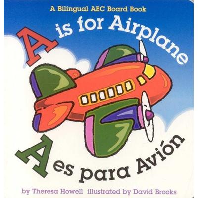 Is for Airplane/A Es Para Avion, Gebundene Ausgabe von Theresa Howell, Cooper Square Pub, 978-0-87358-831-7