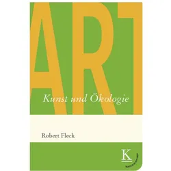 Kunst und Ökologie, Fachbücher von Robert Fleck