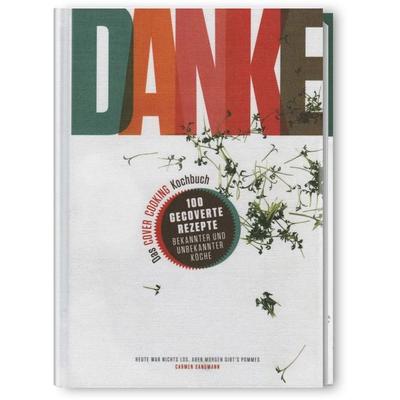 DANKE Das COVER COOKING Kochbuch, Gebundene Ausgabe von Carmen Sandmann, Sandmann Ventures, 978-3-00-057394-1