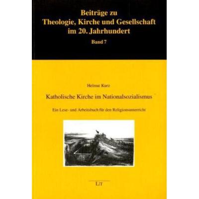 Katholische Kirche im Nationalsozialismus, Taschenbuch von Helmut Kurz, Lit Verlag, 978-3-8258-6886-4