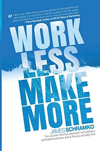 James Schramko - Work Less, Make More: The counter-intuitive approach to building a profitable business, and a life you actually love - Preis vom 04.10.2026 03:51:26 h