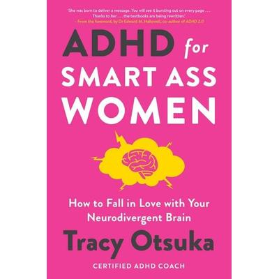 ADHD For Smart Ass Women, Taschenbuch von Tracy Otsuka, Headline Book, 978-1-03-541710-0