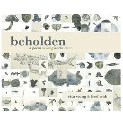 beholden, Belletristik von Rita Wong, Fred Wah