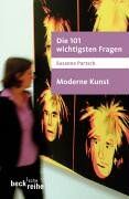 Susanna Partsch - Die 101 wichtigsten Fragen - Moderne Kunst - Preis vom 11.10.2026 03:10:56 h