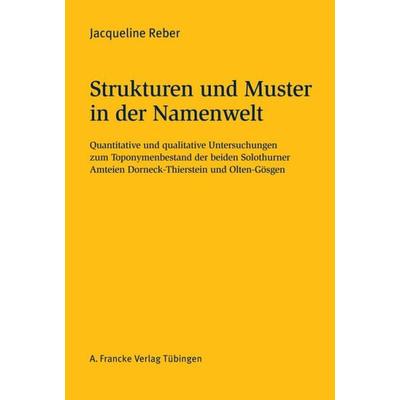 Strukturen und Muster in der Namenwelt, Taschenbuch von Jacqueline Reber, Francke, A, 978-3-7720-8533-8