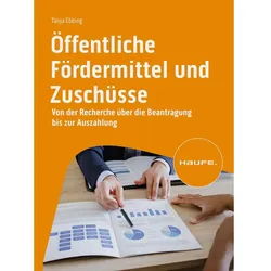 Öffentliche Fördermittel und Zuschüsse, Fachbücher von Tanja Ebbing