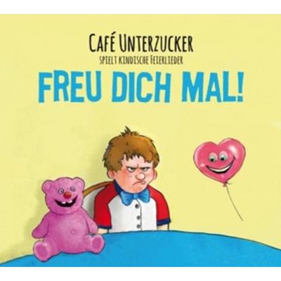 Caf' Unterzucker: Freu Dich mal! - Cafe Unterzucker, CD