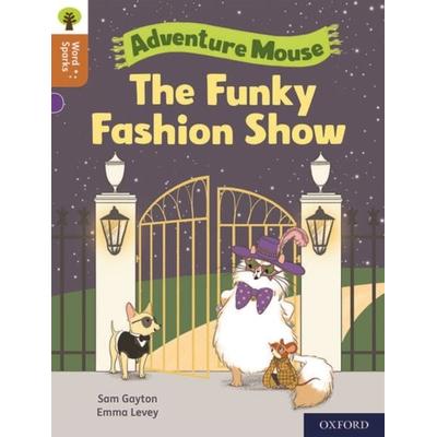 Oxford Reading Tree Word Sparks: Level 8: The Funky Fashion Show, Taschenbuch von Sam Gayton, Oxford University Press, 978-0-19-849651-9