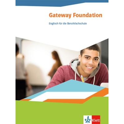 Gateway Foundation. Schülerbuch. Englisch für die Berufsfachschule 1, Taschenbuch von , Klett Schulbuchverlag