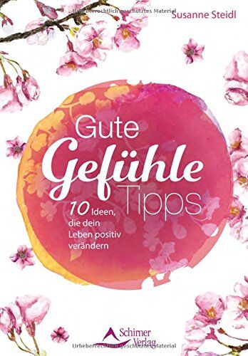 Susanne Steidl - Gute-Gefühle-Tipps: 10 Ideen, die dein Leben positiv verändern - Preis vom 18.10.2026 19:22:15 h
