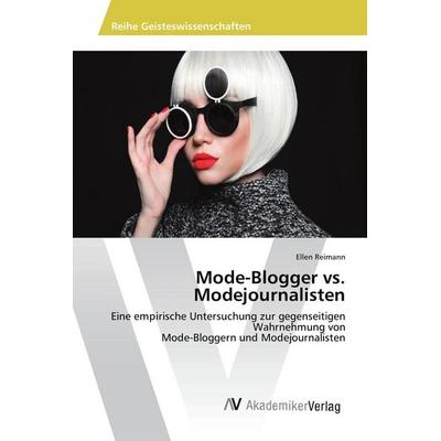 Mode-Blogger vs. Modejournalisten, Taschenbuch von Ellen Reimann, AV Akademikerverlag, 978-3-639-72861-3