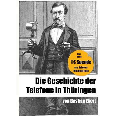 Telefonie in Thüringen, Taschenbuch von Bastian Ebert, BoD – Books on Demand, 978-3-695-12648-4