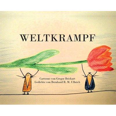 Weltkrampf, Taschenbuch von Bernhard Ulbrich, Verlag Ralf Liebe, 978-3-948682-79-8