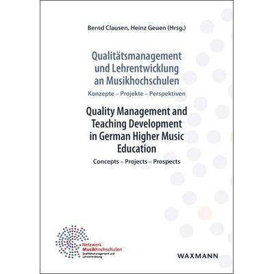 Qualitätsmanagement und Lehrentwicklung an Musikhochschulen. Quality Management and Teaching Development in German Higher Music Education, Taschenbuch