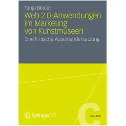 Web 2.0-Anwendungen im Marketing von Kunstmuseen, Fachbücher von Tanja Binder