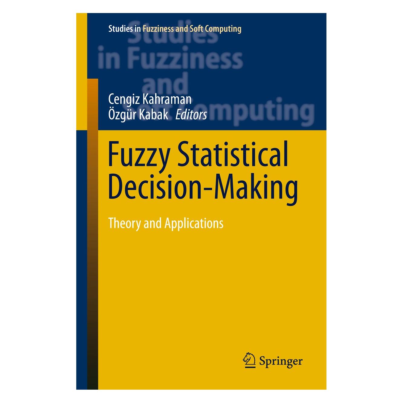 Springer Fuzzy Statistical Decision-Making (Englisch, Hardcover, Cengiz Kahraman, Özgür Kabak) (9783319390123)