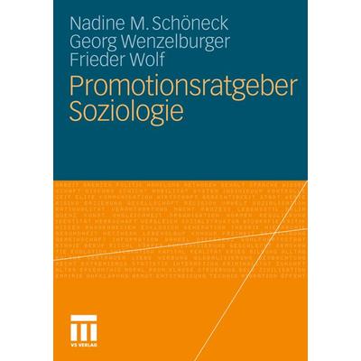 Promotionsratgeber Soziologie, Taschenbuch von Nadine M. Schöneck,Georg Wenzelburger,Frieder Wolf, VS Verlag für Sozialwissenschaften,