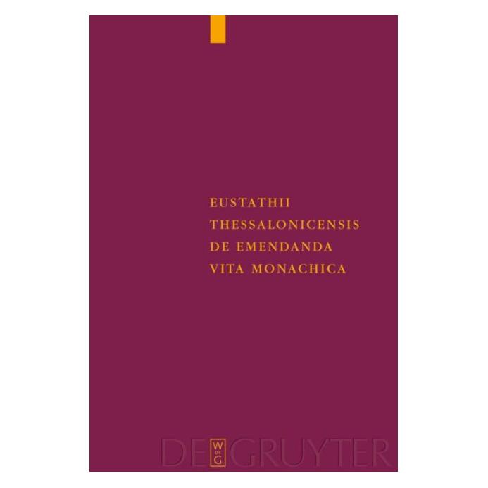 De Gruyter Eustathios:De emendanda vita monachica (Deutsch, Hardcover, Eustathios von Thessalonike) (67762401)