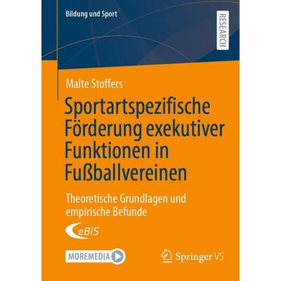 Sportartspezifische Förderung exekutiver Funktionen in Fußballvereinen, Taschenbuch von Malte Stoffers, Springer Fachmedien Wiesbaden GmbH,