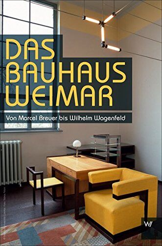 Christian Eckert - Das Bauhaus in Weimar: Von Anni Albers bis Wilhelm Wagenfeld - Preis vom 09.10.2026 07:28:09 h