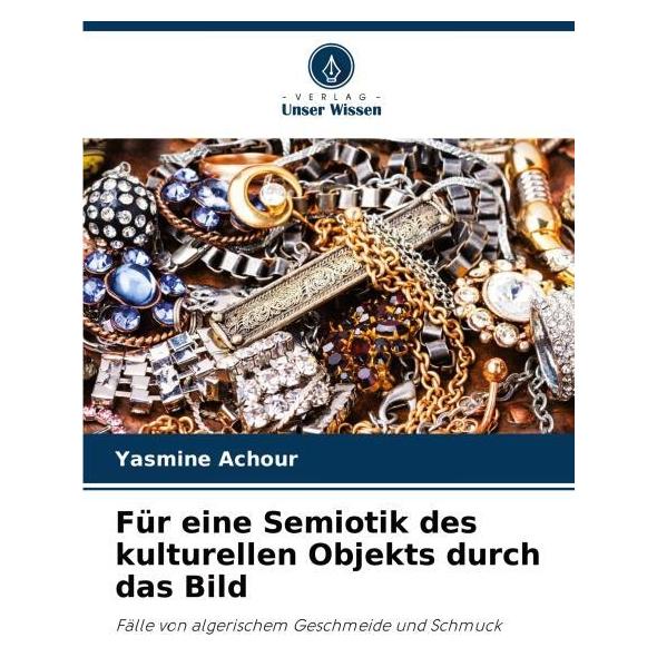 Umbreit Für eine Semiotik des kulturellen Objekts durch das Bild (Deutsch, Softcover, Yasmine ACHOUR) (63565766)
