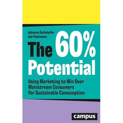 The 60% Potential, Taschenbuch von Johanna Gollnhofer,Jan Pechmann, Campus, 978-3-593-52106-0