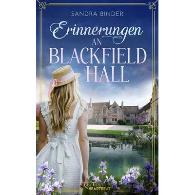 Erinnerungen an Blackfield Hall, Taschenbuch von Sandra Binder, BeHeartbeat, 978-3-7413-0376-0
