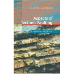 Aspects of Tectonic Faulting, Fachbücher von W, L Urai, J/van der Zee, J. L. Urai, F. K. Lehner