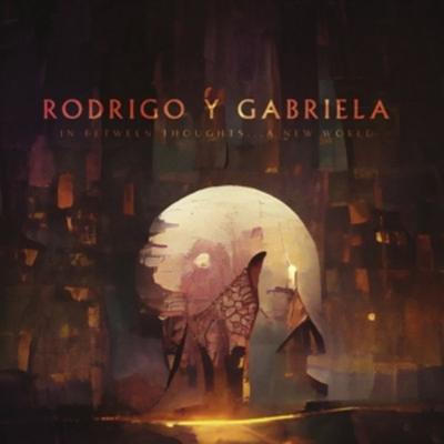 In Between Thoughts...A New World - Rodrigo Y. Gabriela, Vinyl