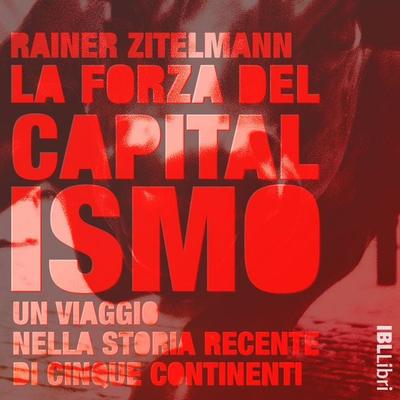 La forza del capitalismo - Rainer Zitelmann, Audio, 9788864405599