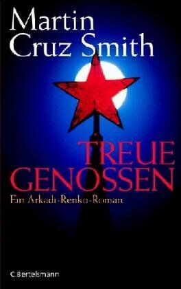 Smith, Martin Cruz - Treue Genossen. Ein Arkadi-Renko-Roman - Preis vom 09.10.2026 07:28:09 h
