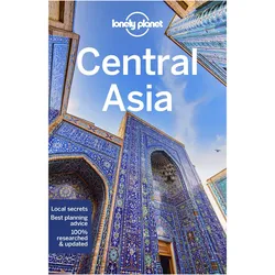 Lonely Planet Central Asia, Reisebücher von Mark Elliott, Stephen Lioy, Kaminski Anna, Mayhew Bradley, Lonely Planet