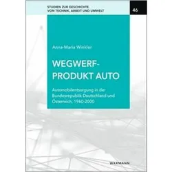 Wegwerfprodukt Auto, Fachbücher von Anna-Maria Winkler