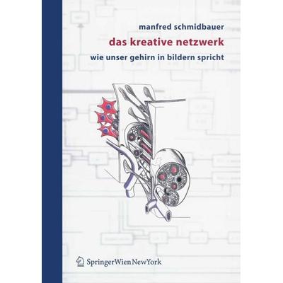 Das kreative Netzwerk, Taschenbuch von Manfred Schmidbauer, Springer Wien, 978-3-211-20834-2