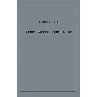 Lebensmitteltechnologie, Taschenbuch von Rudolf Heiss, Springer Berlin, 978-3-642-49380-5