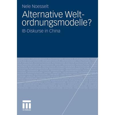 Alternative Weltordnungsmodelle?, Taschenbuch von Nele Noesselt, VS Verlag für Sozialwissenschaften, 978-3-531-17328-3