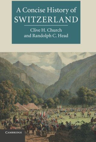 Church, Clive H. - A Concise History of Switzerland (Cambridge Concise Histories) - Preis vom 11.10.2026 03:10:56 h