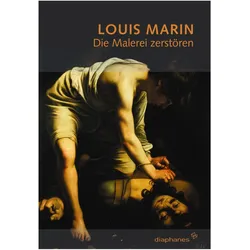 Die Malerei zerstören, Fachbücher von Louis Marin