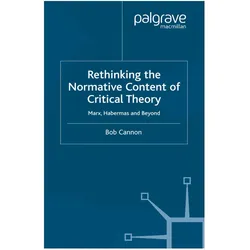 Rethinking the Normative Content of Critical Theory, Fachbücher von B. Cannon