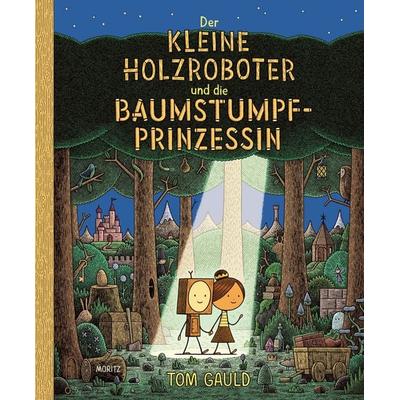 Der kleine Holzroboter und die Baumstumpfprinzessin, Gebundene Ausgabe von Tom Gauld, Moritz, 978-3-89565-430-5