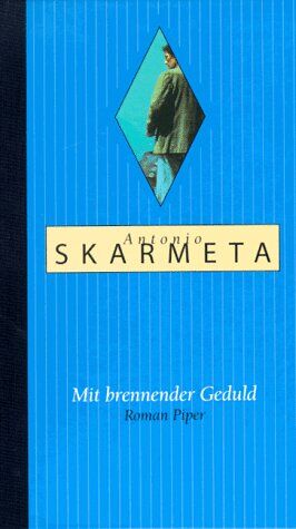 Antonio Skármeta - Mit brennender Geduld - Preis vom 09.10.2026 07:28:09 h